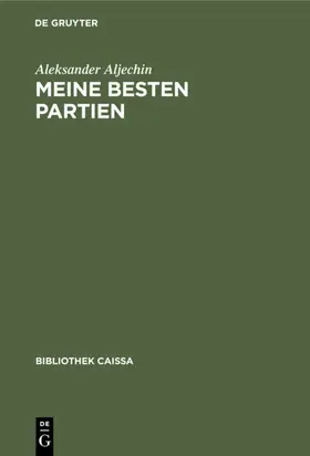 Aljechin | Meine besten Partien | E-Book | www.sack.de
