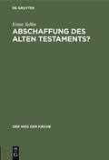Sellin |  Abschaffung des Alten Testaments? | eBook | Sack Fachmedien