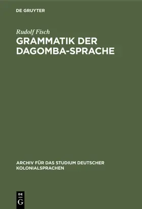 Fisch |  Grammatik der Dagomba-Sprache | eBook | Sack Fachmedien