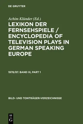 Klünder | Lexikon der Fernsehspiele / Encyclopedia of television plays in German speaking Europe. 1978/87. Band III | E-Book | www.sack.de