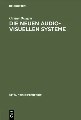 Brugger |  Die neuen audio-visuellen Systeme | eBook | Sack Fachmedien