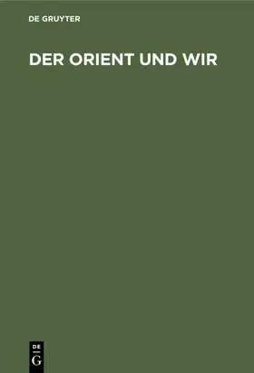Junyu |  Der Orient und Wir | eBook | Sack Fachmedien