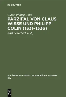 Claus / Colin / Schorbach |  Parzifal von Claus Wisse und Philipp Colin (1331–1336) | eBook | Sack Fachmedien