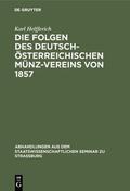 Helfferich |  Die Folgen des deutsch-österreichischen Münz-Vereins von 1857 | eBook | Sack Fachmedien