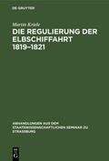 Kriele |  Die Regulierung der Elbschiffahrt 1819–1821 | eBook | Sack Fachmedien