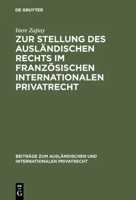 Zajtay |  Zur Stellung des ausländischen Rechts im französischen internationalen Privatrecht | eBook | Sack Fachmedien