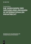 Raiser |  Die Wirkungen der Wechselerklärungen im internationalen Privatrecht | eBook | Sack Fachmedien