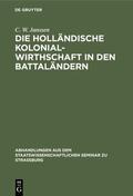 Janssen |  Die holländische Kolonialwirthschaft in den Battaländern | eBook | Sack Fachmedien