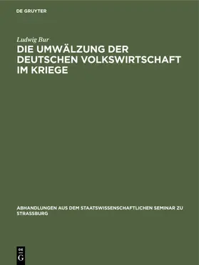 Bur | Die Umwälzung der deutschen Volkswirtschaft im Kriege | E-Book | www.sack.de