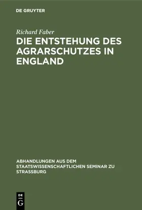 Faber |  Die Entstehung des Agrarschutzes in England | eBook | Sack Fachmedien