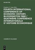 Lane |  Fourth International Conference of Economic History, Bloomington 1968 / Quatrième Conférence Internationale d’ Histoire Économique | eBook | Sack Fachmedien