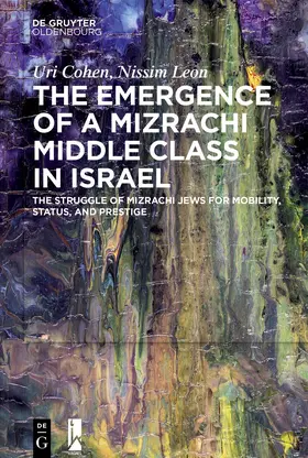 Cohen / Leon / Kohen |  The Emergence of a Mizrachi Middle Class in Israel | Buch |  Sack Fachmedien