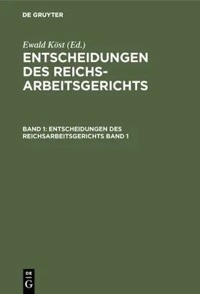 Köst | Entscheidungen des Reichsarbeitsgerichts. Band 1 | E-Book | www.sack.de