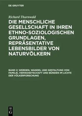 Thurnwald |  Werden, Wandel und Gestaltung von Familie, Verwandtschaft und Bünden im Lichte der Völkerforschung | eBook | Sack Fachmedien