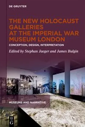 Jaeger / Bulgin |  The New Holocaust Galleries at the Imperial War Museum London | Buch |  Sack Fachmedien