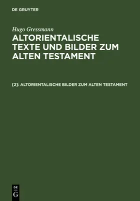 Gressmann |  Altorientalische Bilder zum Alten Testament | eBook | Sack Fachmedien