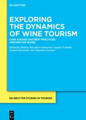 Bouzdine-Chameeva / Szolnoki / Kawasaki |  Exploring the Dynamics of Wine Tourism | eBook | Sack Fachmedien