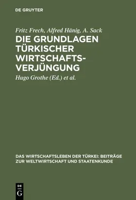 Frech / Hänig / Sack |  Die Grundlagen türkischer Wirtschaftsverjüngung | eBook | Sack Fachmedien