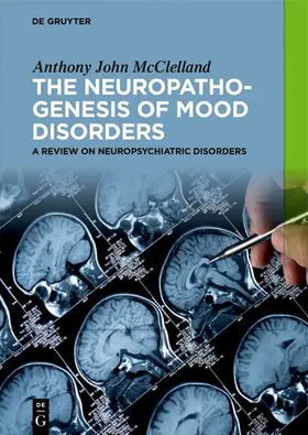 McClelland | The Neuropathogenesis of Mood Disorders | Buch | 978-3-11-143285-4 | sack.de