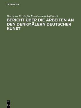 Bericht über die Arbeiten an den Denkmälern deutscher Kunst | E-Book | sack.de