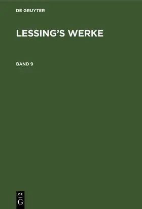 Lessing / Muncker |  G. E. Lessing: Lessing’s Werke. Band 9 | eBook | Sack Fachmedien