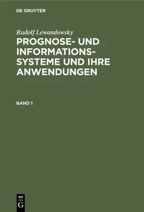 Lewandowsky | Rudolf Lewandowsky: Prognose- und Informationssysteme und ihre Anwendungen. Band 1 | E-Book | www.sack.de