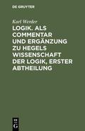 Werder |  Logik. Als Commentar und Ergänzung zu Hegels Wissenschaft der Logik, Erster Abtheilung | eBook | Sack Fachmedien