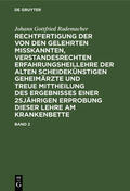 Rademacher |  Rechtfertigung der von den Gelehrten misskannten, verstandesrechten Erfahrungsheillehre der alten scheidekünstigen Geheimärzte und treue Mittheilung des Ergebnisses einer 25-jährigen Erprobung dieser Lehre am Krankenbette | eBook | Sack Fachmedien