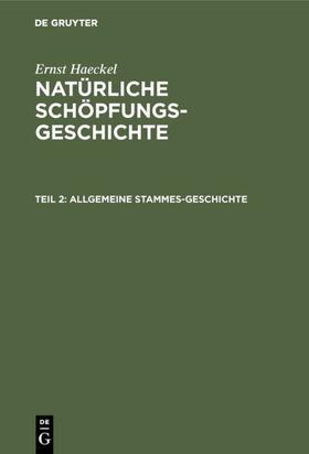Haeckel | Allgemeine Stammes-Geschichte | E-Book | sack.de