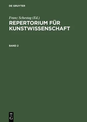 Schestag |  Repertorium für Kunstwissenschaft. Band 2 | eBook | Sack Fachmedien