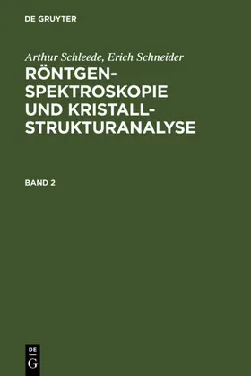 Schleede / Schneider | Arthur Schleede; Erich Schneider: Röntgenspektroskopie und Kristallstrukturanalyse. Band 2 | E-Book | www.sack.de
