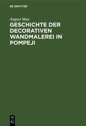 Mau | Geschichte der decorativen Wandmalerei in Pompeji | E-Book | www.sack.de