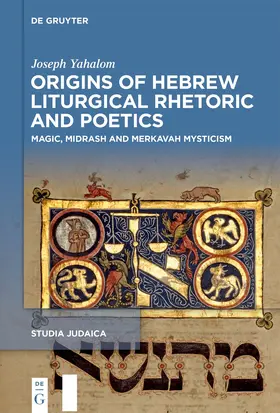 Yahalom | Origins of Hebrew Liturgical Rhetoric and Poetics | Buch | 978-3-11-144907-4 | www.sack.de