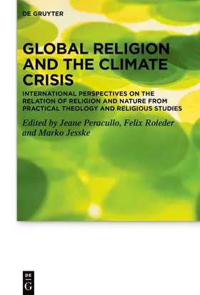 Peracullo / Roleder / Jesske |  Global Religion and the Climate Crisis | Buch |  Sack Fachmedien