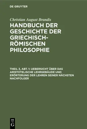 Brandis |  Uebersicht über das Aristotelische Lehrgebäude und Erörterung der Lehren seiner nächsten Nachfolger | eBook | Sack Fachmedien