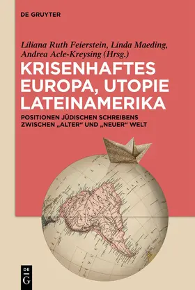 Feierstein / Maeding / Acle-Kreysing |  Krisenhaftes Europa, Utopie Lateinamerika | Buch |  Sack Fachmedien