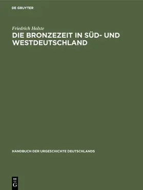 Holste |  Die Bronzezeit in Süd- und Westdeutschland | eBook | Sack Fachmedien
