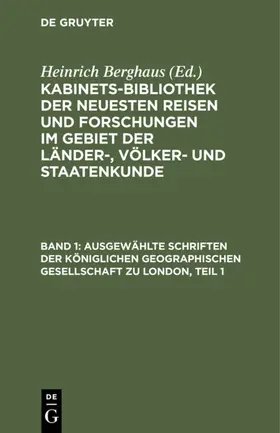 Berghaus |  Ausgewählte Schriften der Königlichen geographischen Gesellschaft zu London, Teil 1 | eBook | Sack Fachmedien