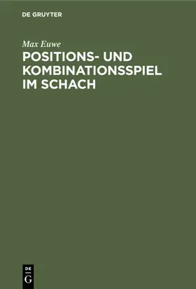 Euwe |  Positions- und Kombinationsspiel im Schach | eBook | Sack Fachmedien