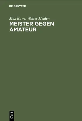 Euwe / Meiden |  Meister gegen Amateur | eBook | Sack Fachmedien