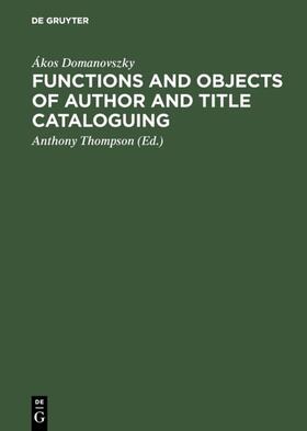 Domanovszky / Thompson | Functions and objects of author and title cataloguing | E-Book | sack.de