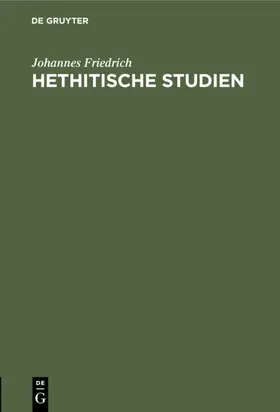 Friedrich |  Hethitische Studien | eBook | Sack Fachmedien