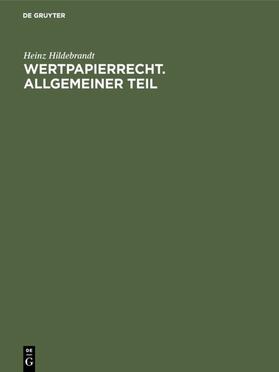 Hildebrandt | Wertpapierrecht. Allgemeiner Teil | E-Book | sack.de