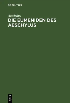 Aeschylus |  Die Eumeniden des Aeschylus | eBook | Sack Fachmedien