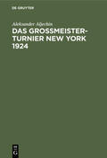 Aljechin |  Das Grossmeister-Turnier New York 1924 | eBook | Sack Fachmedien
