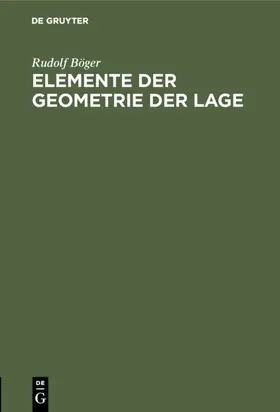 Böger |  Elemente der Geometrie der Lage | eBook | Sack Fachmedien
