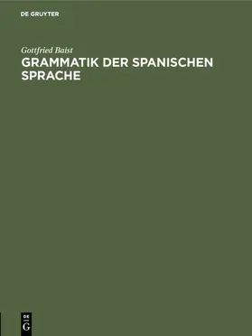 Baist |  Grammatik der spanischen Sprache | eBook | Sack Fachmedien