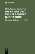 Buonarroti / Frey |  Die Briefe des Michelagniolo Buonarroti | eBook | Sack Fachmedien