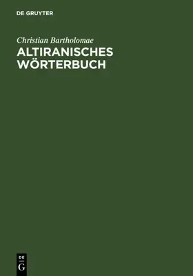Bartholomae |  Altiranisches Wörterbuch | eBook | Sack Fachmedien