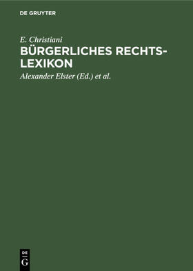Christiani / Elster / Hoormann |  Bürgerliches Rechts-Lexikon | eBook | Sack Fachmedien